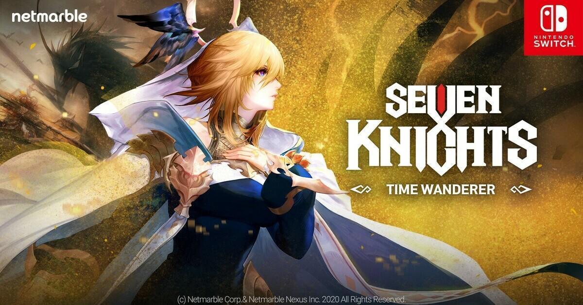 Seven Knights - Time Wanderer – เกมคอนโซลเกมแรกของ Seven Knights จากเน็ตมาร์เบิ้ลที่คุณไม่ควรพลาด!